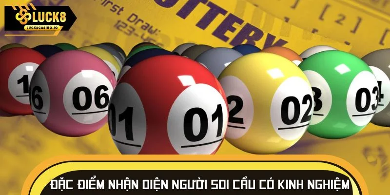 Đặc điểm nhận diện người soi cầu